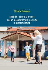 Rodzina i szkoła w Polsce wobec współczesnych wyzwań wychowawczych